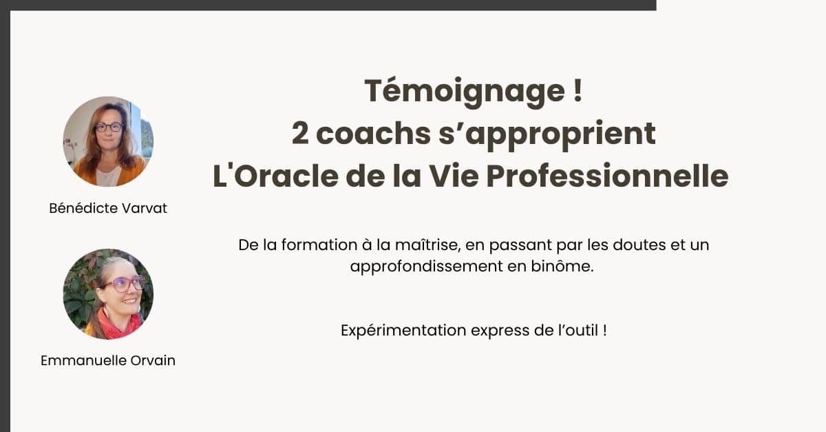 Témoignage : 2 coachs s’approprient L’Oracle de la Vie Professionnelle
